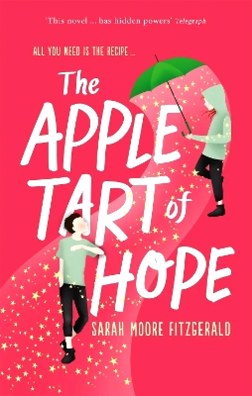 Orion Children's Books The Apple Tart of Hope Sarah Moore Fitzgerald Orion Children's Books
