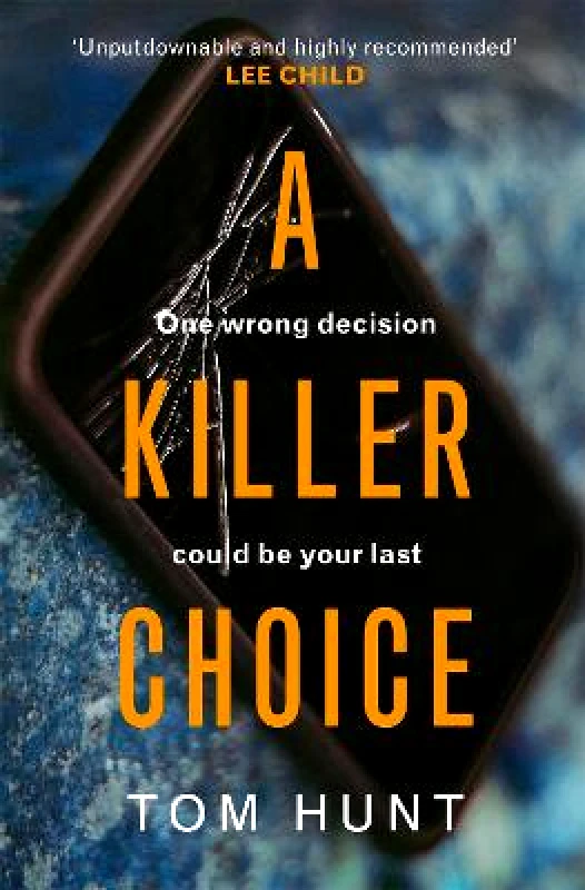 Orion (an Imprint of The Orion Publishing Group Ltd ) A Killer Choice Tom Hunt Orion (an Imprint of The Orion Publishing Group Ltd ) 2019 Paperback / softback