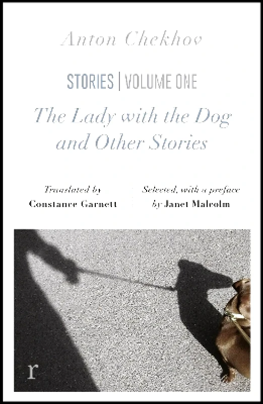 riverrun The Lady with the Dog and Other Stories (riverrun editions): a beautiful new edition of Chekhov's short fiction, translated by Constance Garnett Anton Chekhov 0123