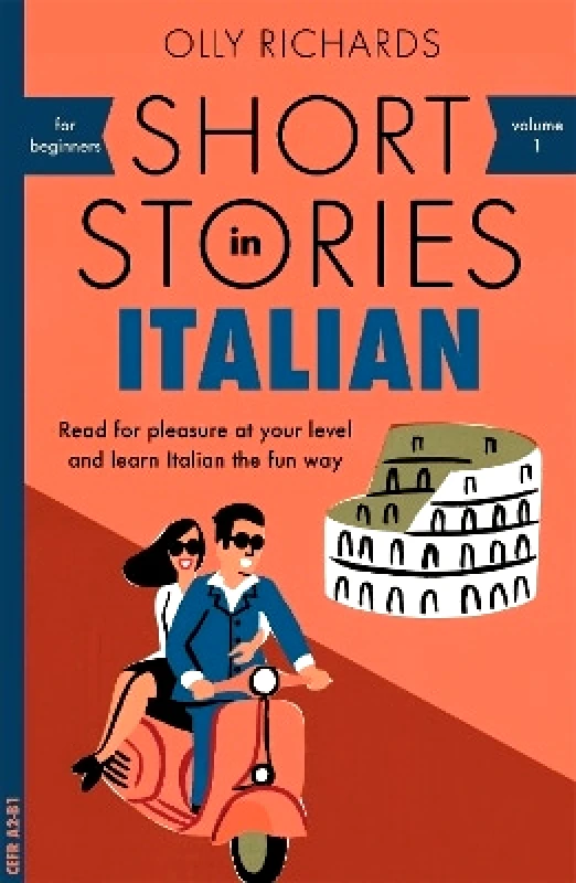 John Murray Learning Short Stories in Italian for Beginners: Read for pleasure at your level, expand your vocabulary and learn Italian the fun way! Olly Richards John Murray Learning 1009