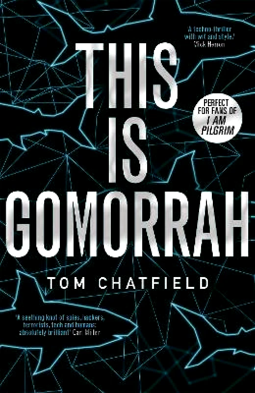 Hodder & Stoughton Ltd This is Gomorrah: Shortlisted for the CWA 2020 Ian Fleming Steel Dagger award Tom Chatfield Hodder & Stoughton Ltd 2019 Hardback