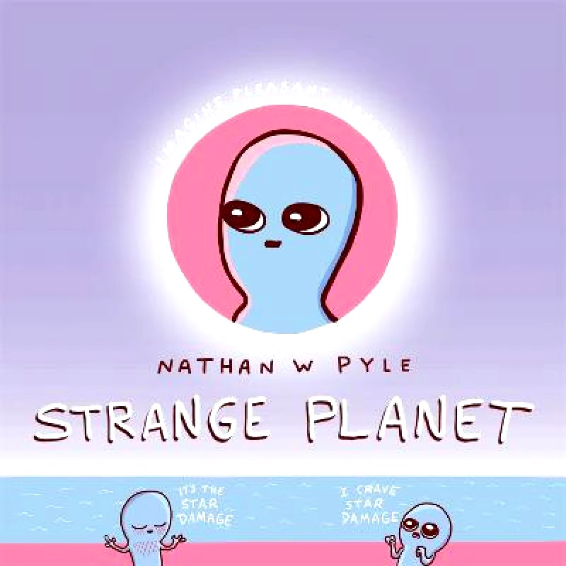 Wildfire Strange Planet: The Comic Sensation of the Year Nathan W. Pyle Wildfire 2019 Hardback