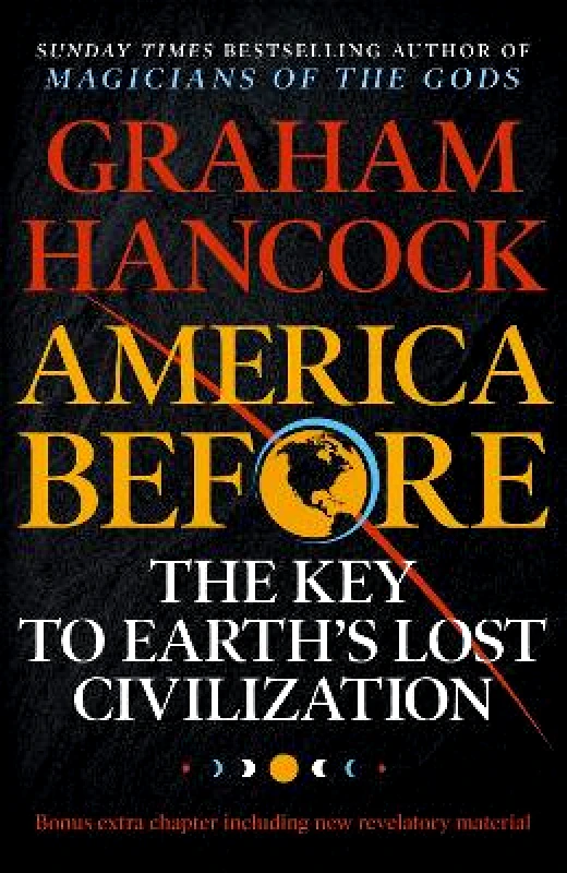 Coronet Books America Before: The Key to Earth's Lost Civilization: AS SEEN ON NETFLIX Graham Hancock Coronet Books 1218