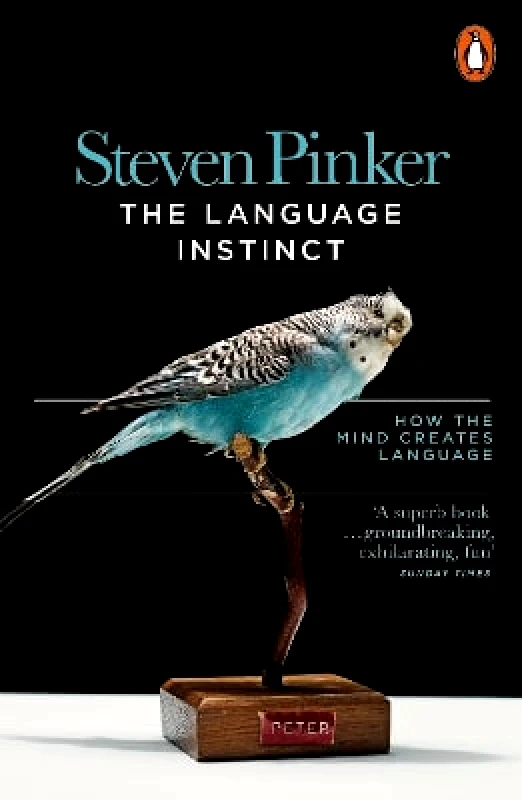 Penguin Books Ltd The Language Instinct: How the Mind Creates Language Steven Pinker Penguin Books Ltd