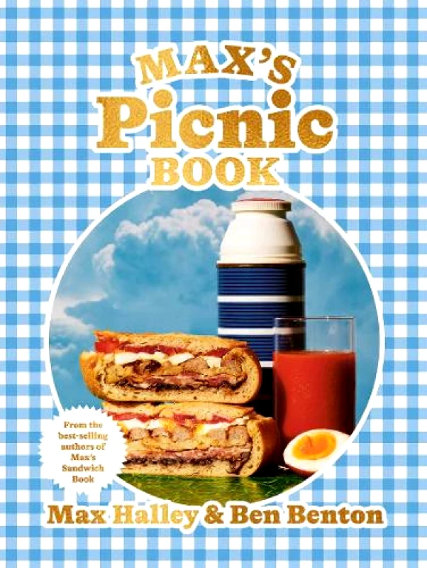 Hardie Grant Books (UK) Max's Picnic Book: An ode to the art of eating outdoors, from the authors of Max's Sandwich Book Benjamin Benton Hardie Grant Books (UK) Hardback