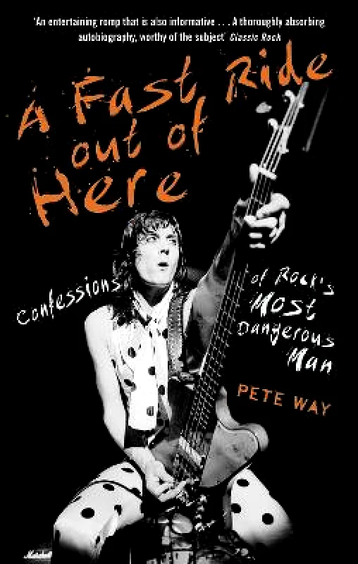 Constable A Fast Ride Out of Here: Confessions of Rock's Most Dangerous Man Paul Rees Constable 0227