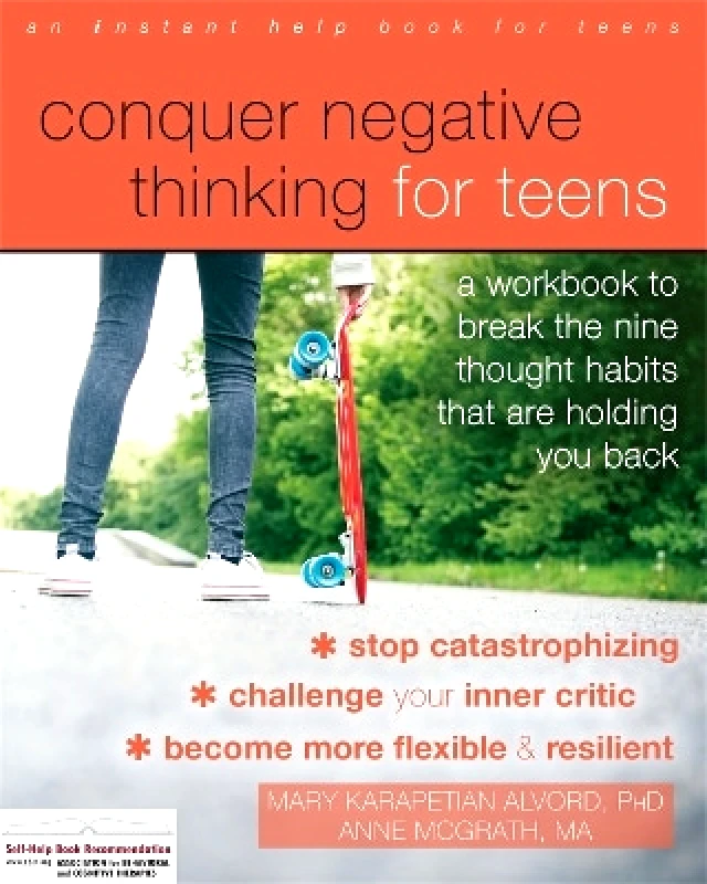New Harbinger Publications Conquer Negative Thinking for Teens: A Workbook to Break the Thought Habits That Are Holding You Back Anne McGrath New Harbinger Publications