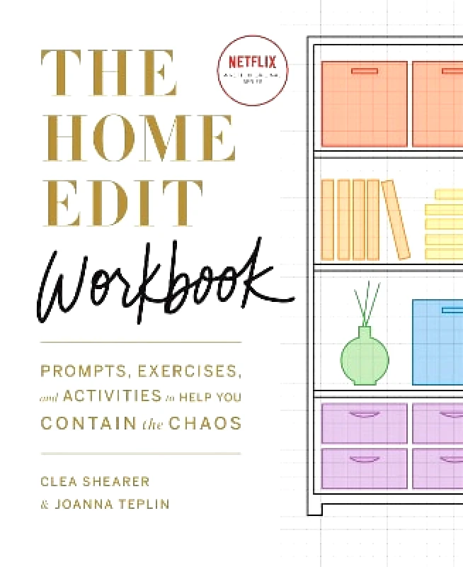 Mitchell Beazley The Home Edit Workbook: Prompts, Exercises and Activities to Help You Contain the Chaos, A Netflix Original Series – Season 2 now showing on Netflix Joanna Teplin Mitchell Beazley 0309