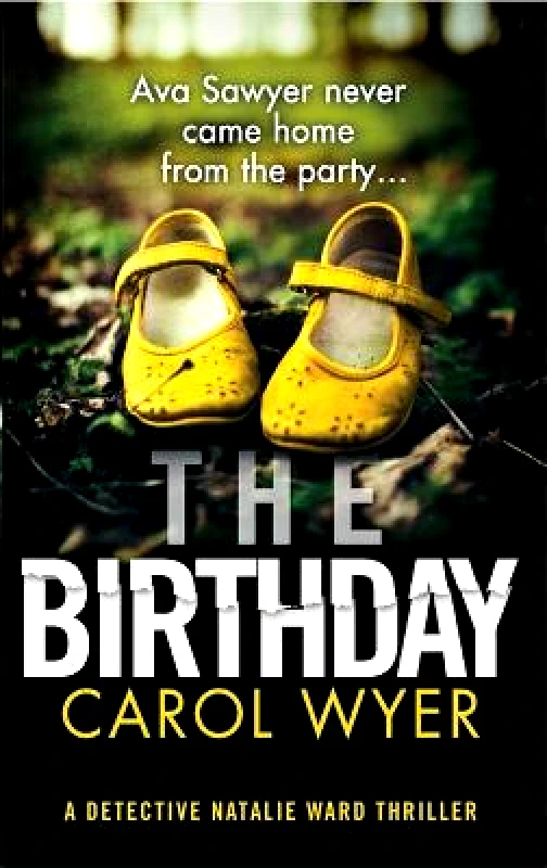 Little, Brown The Birthday: An absolutely gripping crime thriller Carol Wyer Little, Brown 2020 Paperback / softback