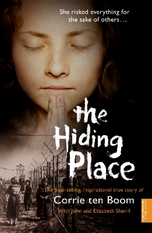 Hodder Faith The Hiding Place: How one courageous family triumphed over hate John Sherrill Hodder Faith