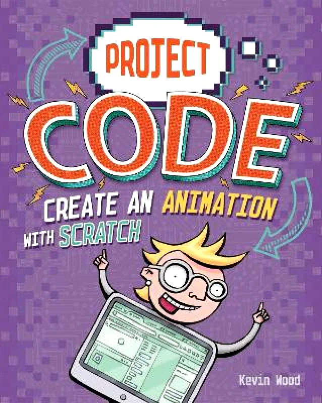 Franklin Watts Ltd Project Code: Create An Animation with Scratch Kevin Wood Franklin Watts Ltd 0827