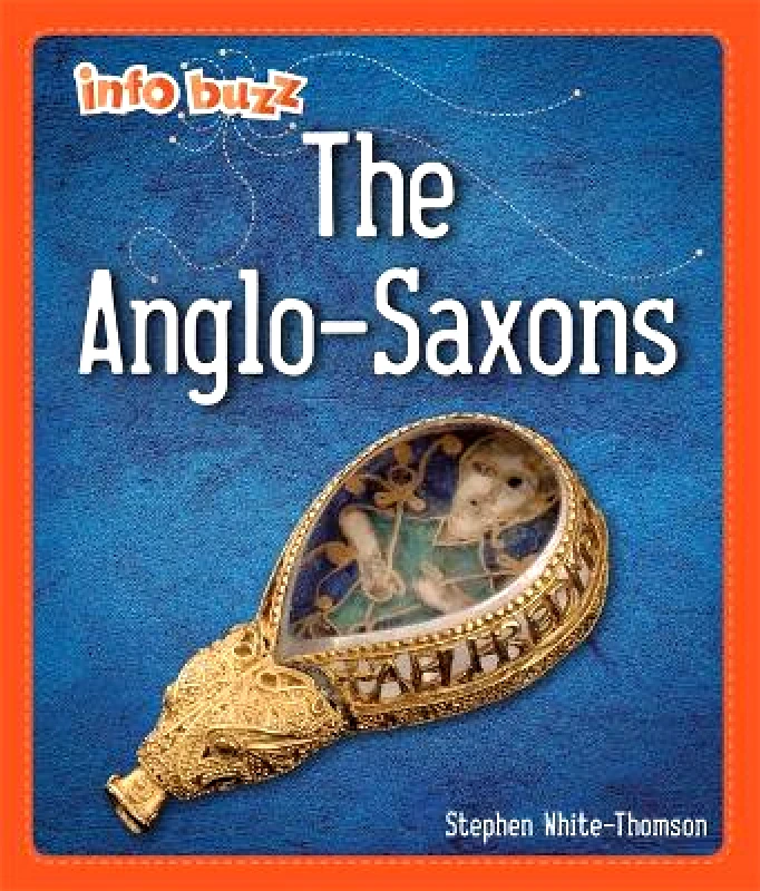 Franklin Watts Ltd Info Buzz: Early Britons: Anglo-Saxons Amy Chapman Franklin Watts Ltd 1012
