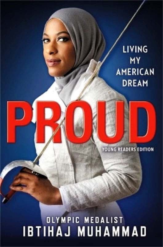 Little, Brown Young Readers Proud (Young Readers Edition): Living My American Dream Ibtihaj Muhammad Little, Brown Young Readers 1029