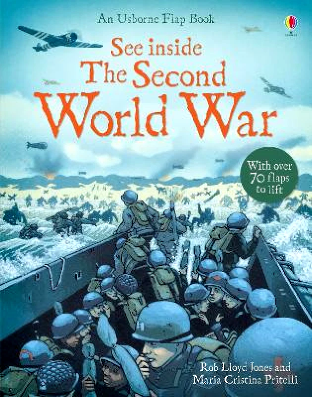 Usborne Publishing Ltd See Inside The Second World War Rob Lloyd Jones Usborne Publishing Ltd