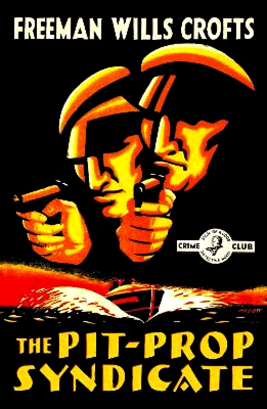 Collins Crime Club The Pit-Prop Syndicate (Detective Club Crime Classics) Freeman Wills Crofts Collins Crime Club