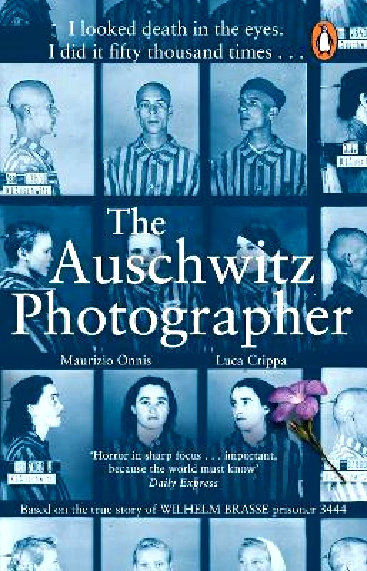 Penguin (Transworld) The Auschwitz Photographer: The powerful true story of Wilhelm Brasse prisoner number 3444 Maurizio Onnis Penguin (Transworld)