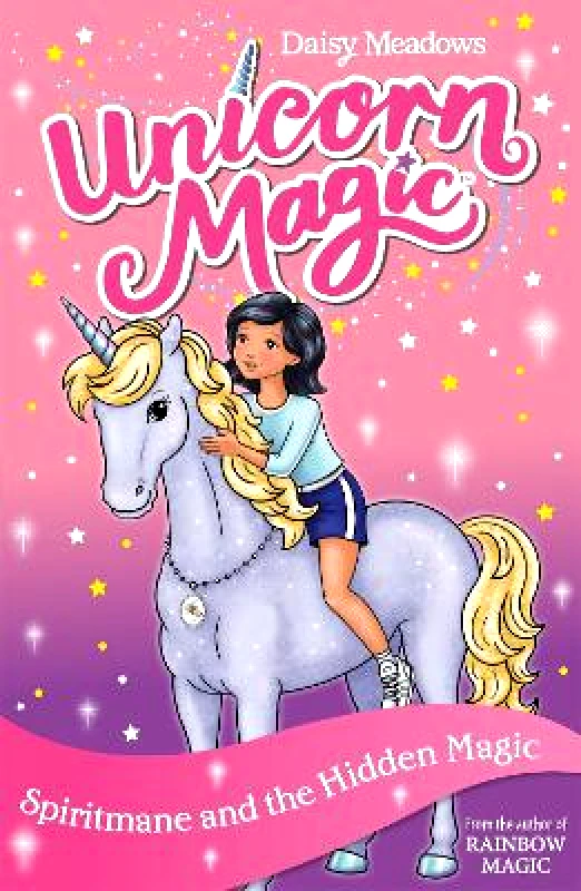 Orchard Books Unicorn Magic: Spiritmane and the Hidden Magic: Series 3 Book 4 Daisy Meadows Orchard Books 0112