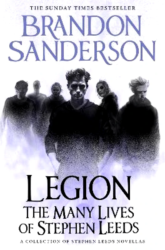 Gollancz Legion: The Many Lives of Stephen Leeds: An omnibus collection of Legion, Legion: Skin Deep and Legion: Lies of the Beholder Brandon Sanderson Gollancz 0925