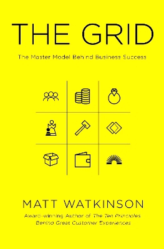 Random House Business Books The Grid: The Master Model Behind Business Success Matt Watkinson Random House Business Books
