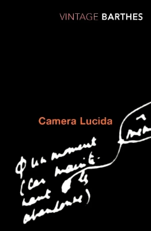 Vintage Classics Camera Lucida: Reflections on Photography Roland Barthes Vintage Classics