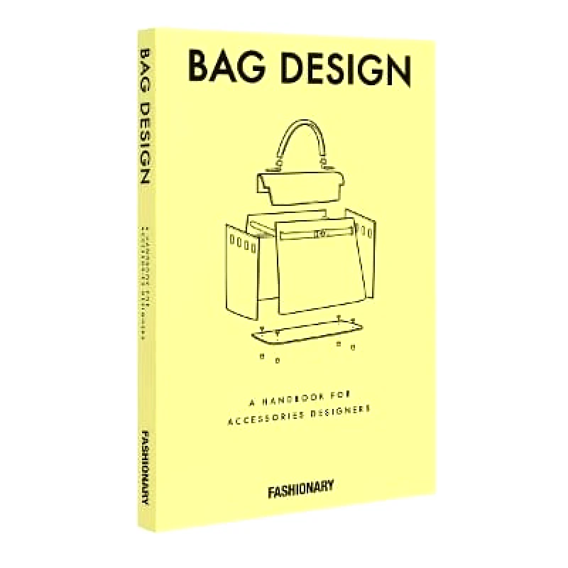 Fashionary International Limited Fashionary Bag Design: A Handbook for Accessories Designers Fashionary International Limited 0401