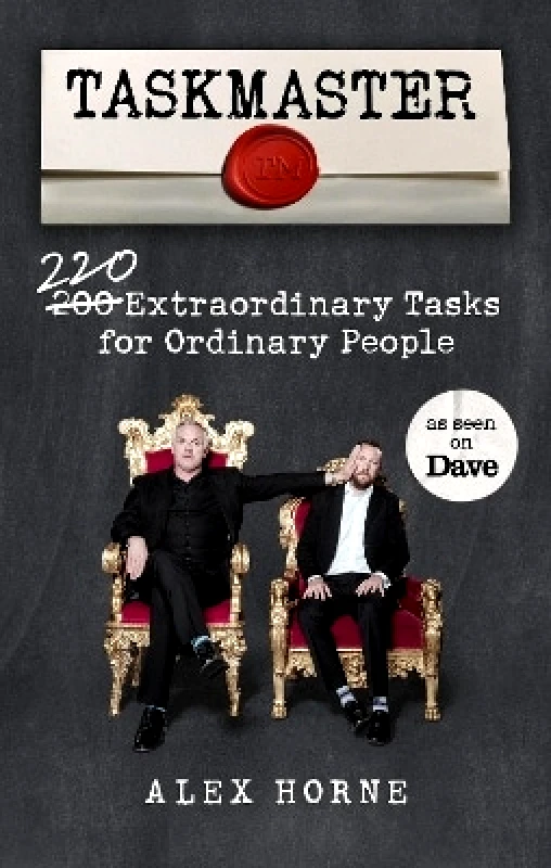 BBC Books Taskmaster: 220 Extraordinary Tasks for Ordinary People Alex Horne BBC Books