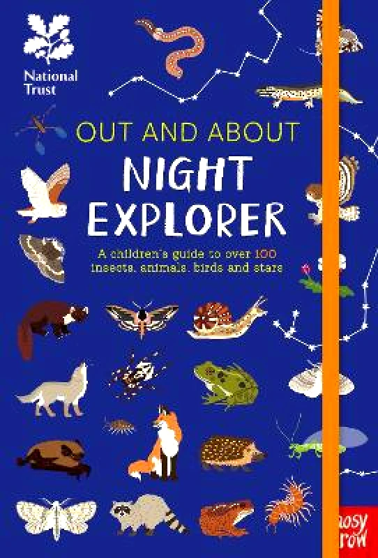 Nosy Crow Ltd National Trust: Out and About Night Explorer: A children’s guide to over 100 insects, animals, birds and stars Robyn Swift Nosy Crow Ltd