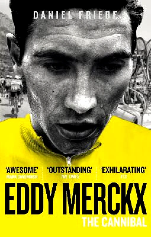 Ebury Press Eddy Merckx: The Cannibal Daniel Friebe Ebury Press