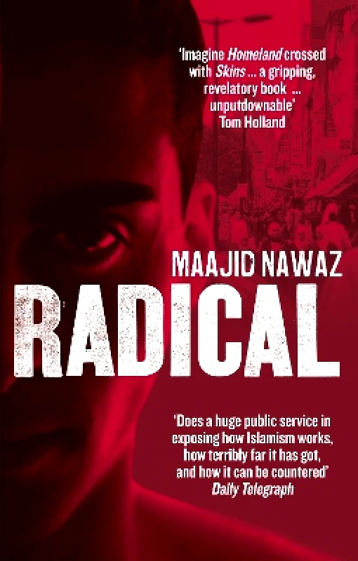 W H Allen Radical: My Journey from Islamist Extremism to a Democratic Awakening Maajid Nawaz W H Allen