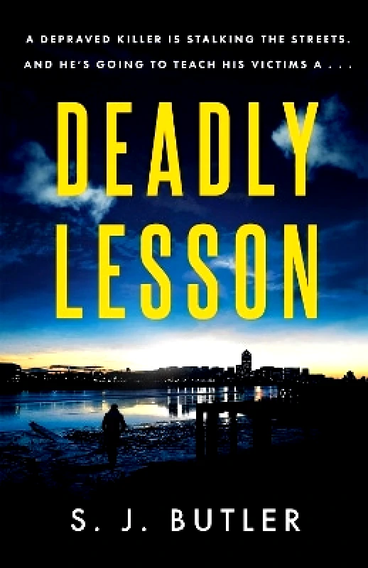 Accent Press Ltd Deadly Lesson: A chilling, twisting and unflinching thriller S. J. Butler Accent Press Ltd 0722
