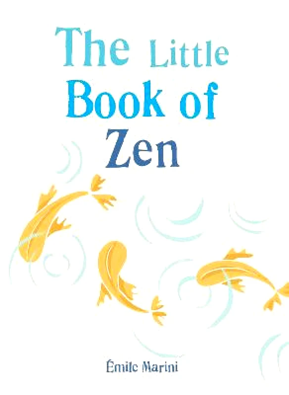 Gaia Books Ltd The Little Book of Zen Emile Marini Gaia Books Ltd Paperback / softback 2021