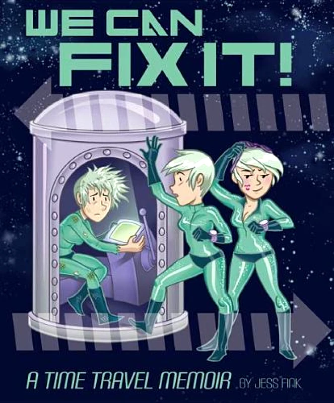 Top Shelf Productions We Can Fix It: A Time Travel Memoir Jess Fink Top Shelf Productions Paperback / softback
