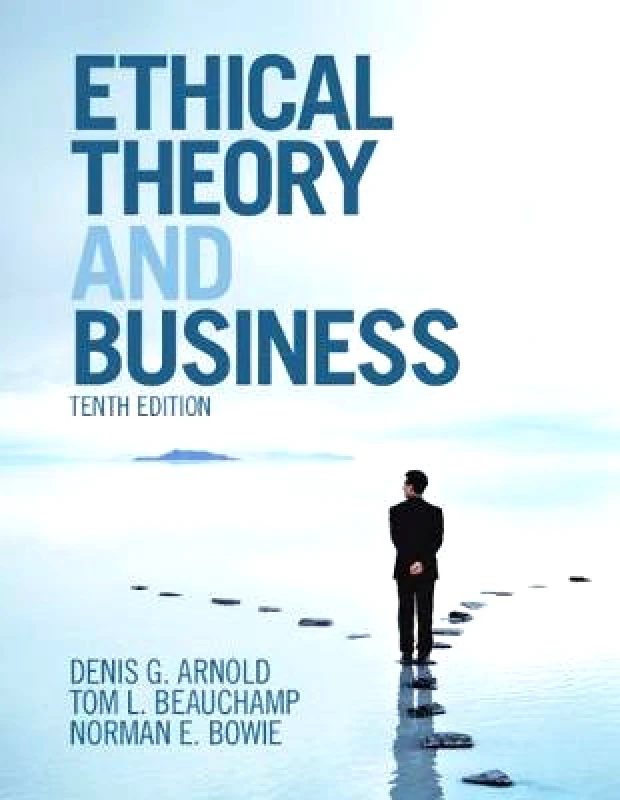 Cambridge University Press Ethical Theory and Business Norman E. Bowie Cambridge University Press Paperback / softback