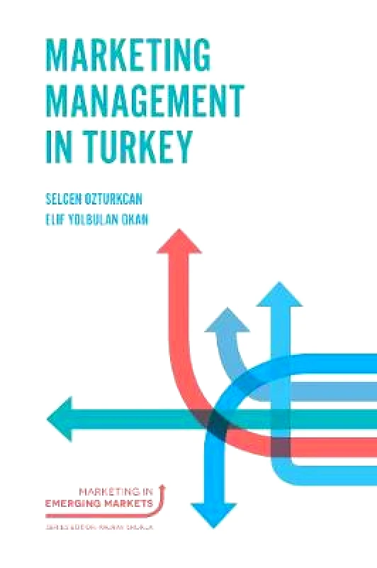 Emerald Publishing Limited Marketing Management in Turkey Emerald Publishing Limited Hardback
