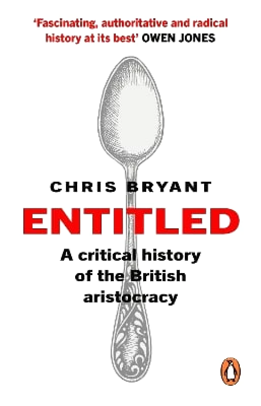 Black Swan Entitled: A Critical History of the British Aristocracy Chris Bryant Black Swan
