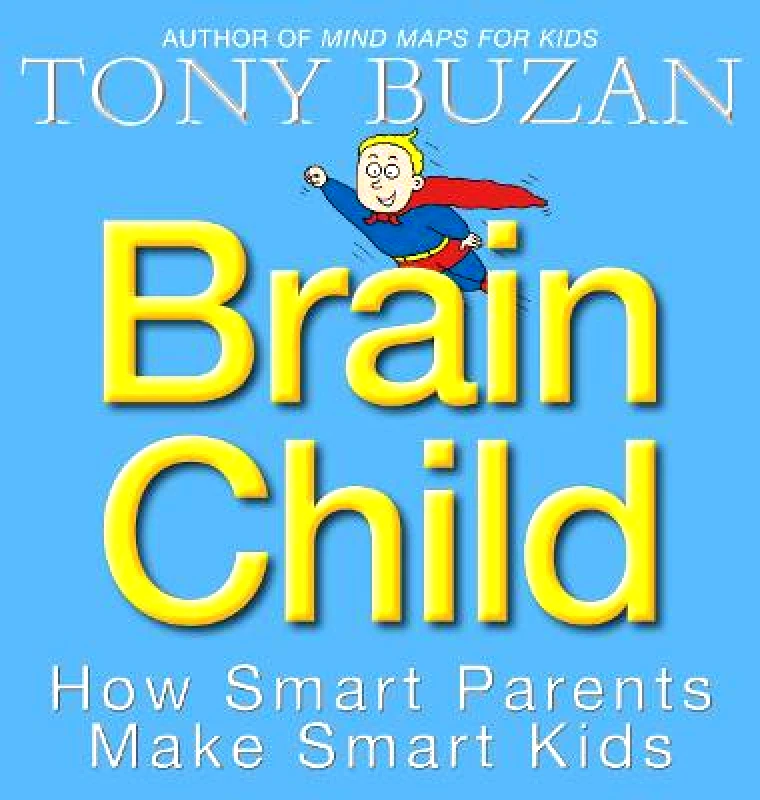 Thorsons Brain Child: How Smart Parents Make Smart Kids Tony Buzan Thorsons Paperback / softback