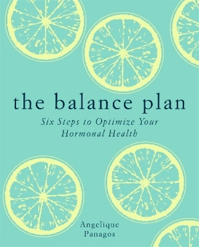 The Balance Plan: Six Steps to Optimize Your Hormonal Health Angelique Panagos Aster φωτογραφία