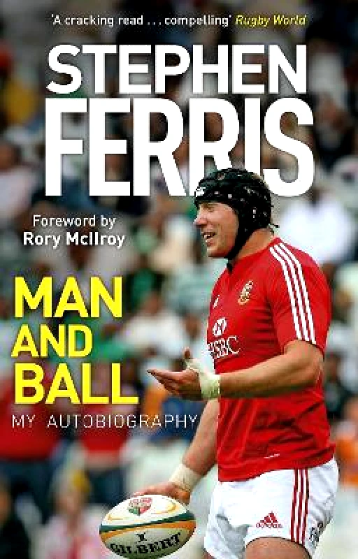 Transworld Ireland Man and Ball: My Autobiography Stephen Ferris Transworld Ireland