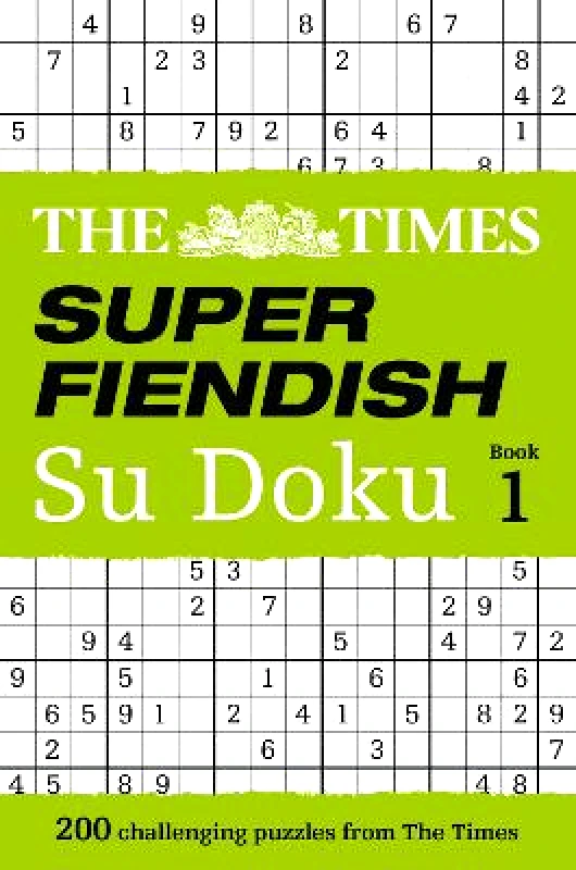 Times Books The Times Super Fiendish Su Doku Book 1: 200 challenging puzzles from The Times (The Times Su Doku) The Times Mind Games Times Books