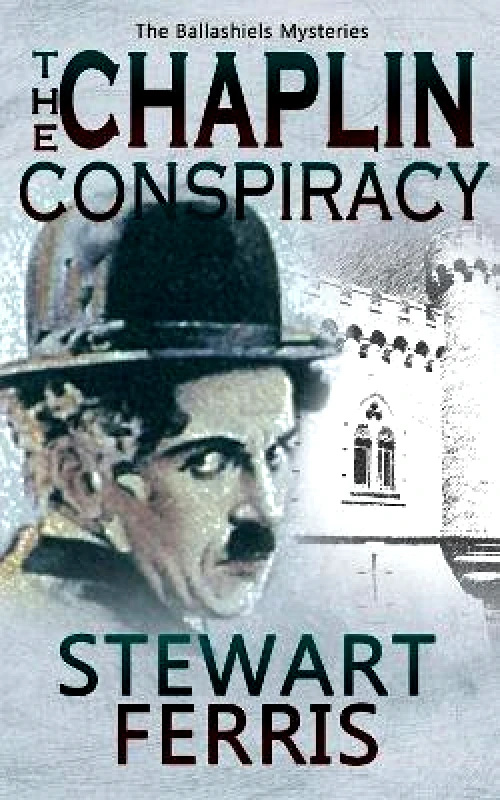 Accent Press Ltd The Chaplin Conspiracy: The Ballashiels Mysteries Stewart Ferris Accent Press Ltd