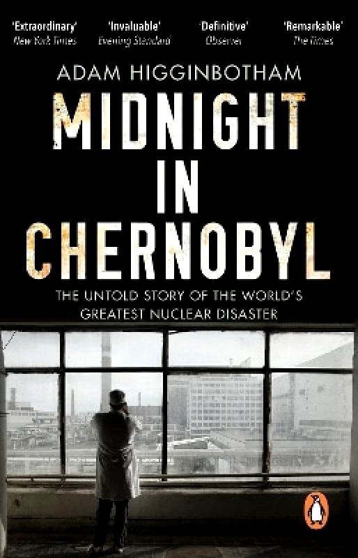 Corgi Books Midnight in Chernobyl: The Untold Story of the World's Greatest Nuclear Disaster Adam Higginbotham Corgi Books