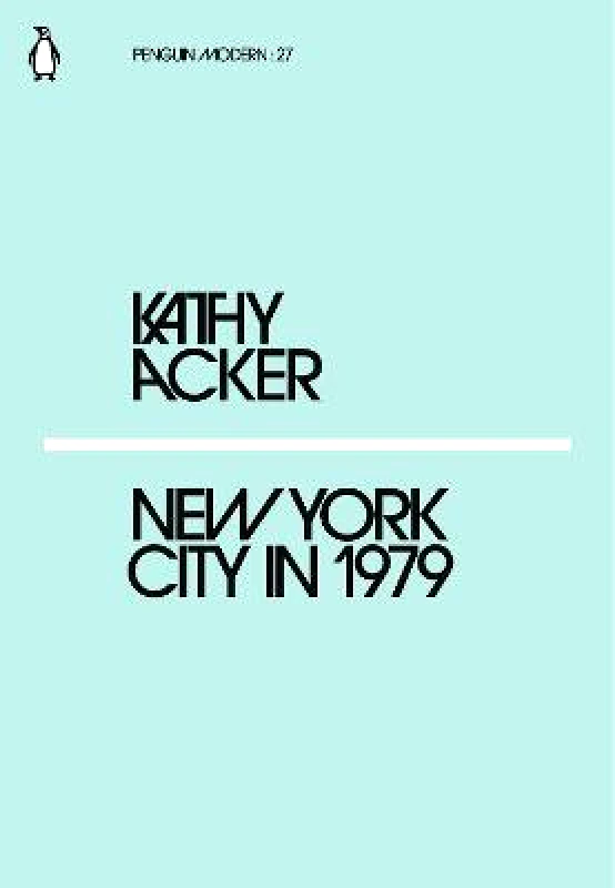 New York City in 1979 Kathy Acker Penguin Classics Paperback / softback φωτογραφία