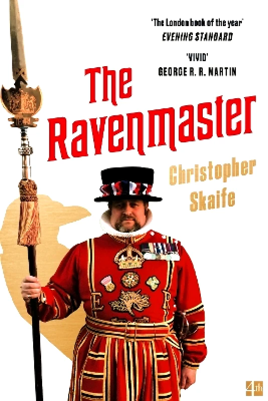 Fourth Estate Ltd The Ravenmaster: My Life with the Ravens at the Tower of London Christopher Skaife Fourth Estate Ltd