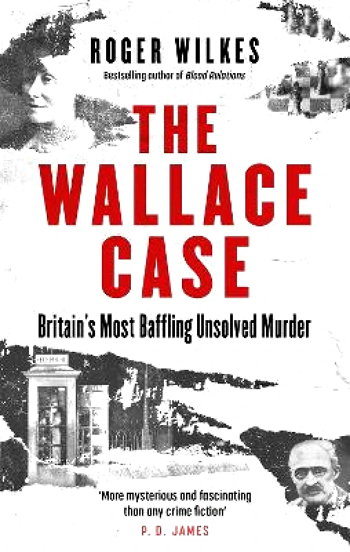 Robinson The Wallace Case: Britain's Most Baffling Unsolved Murder Roger Wilkes Robinson 0903