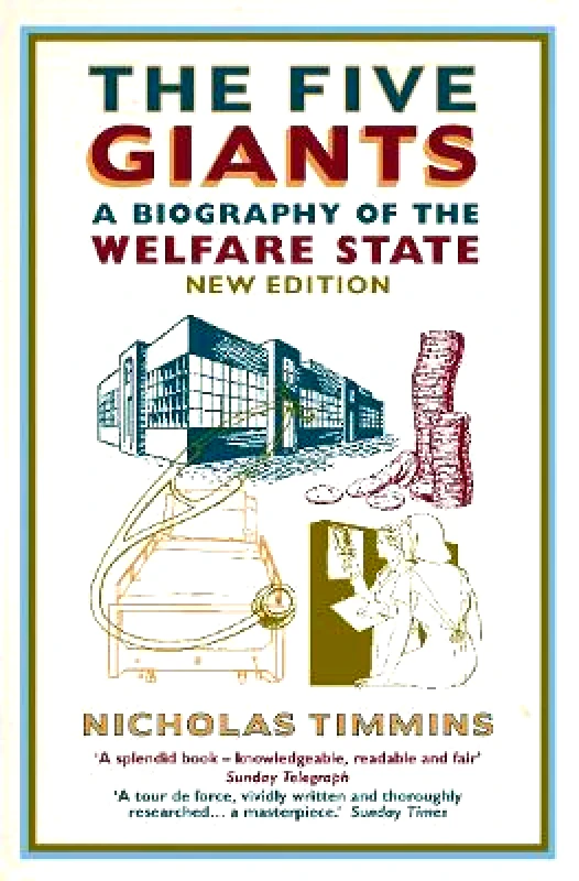 HarperCollins The Five Giants: A Biography of the Welfare State Nicholas Timmins HarperCollins