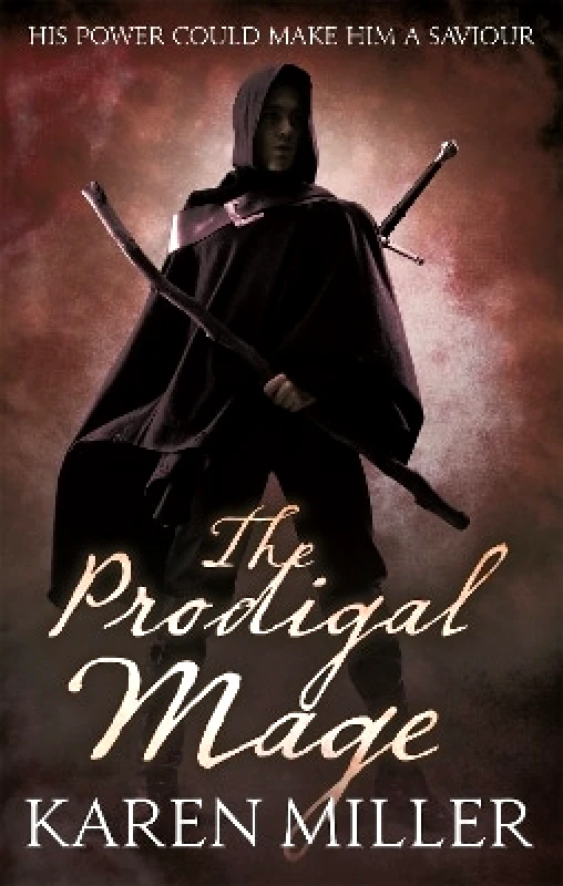Orbit The Prodigal Mage: Book One of the Fisherman's Children Karen Miller Orbit