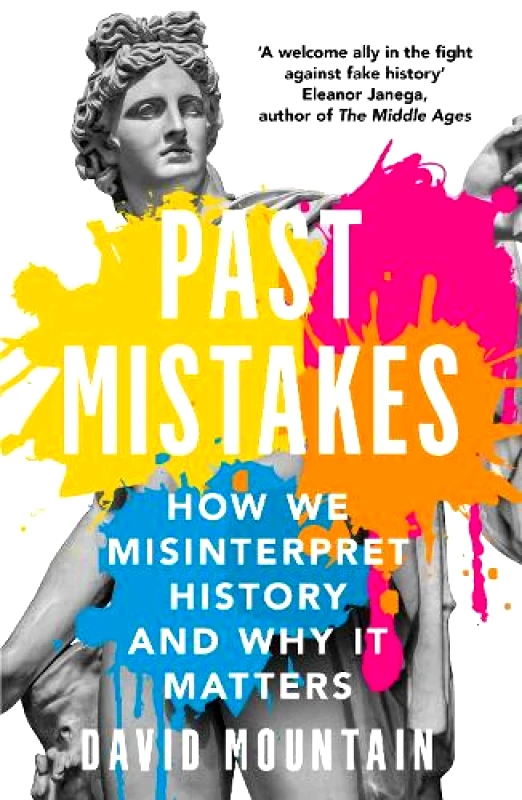 Icon Books Ltd Past Mistakes: How We Misinterpret History and Why it Matters David Mountain Icon Books Ltd Paperback / softback