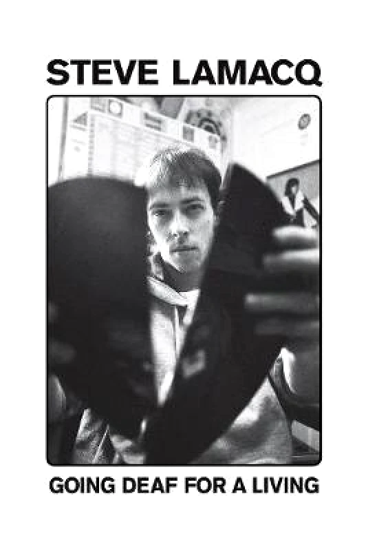 Omnibus Press Going Deaf For A Living Steve Lamacq Omnibus Press Paperback / softback
