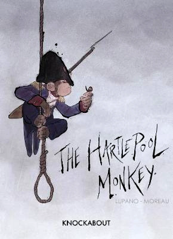 Knockabout Comics The Hartlepool Monkey Wilfrid Lupano Knockabout Comics Hardback