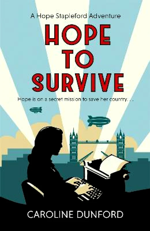 Headline Accent Hope to Survive (Hope Stapleford Adventure 2): An exhilarating suspense-filled spy adventure Caroline Dunford Headline Accent Paperback / softback 2022